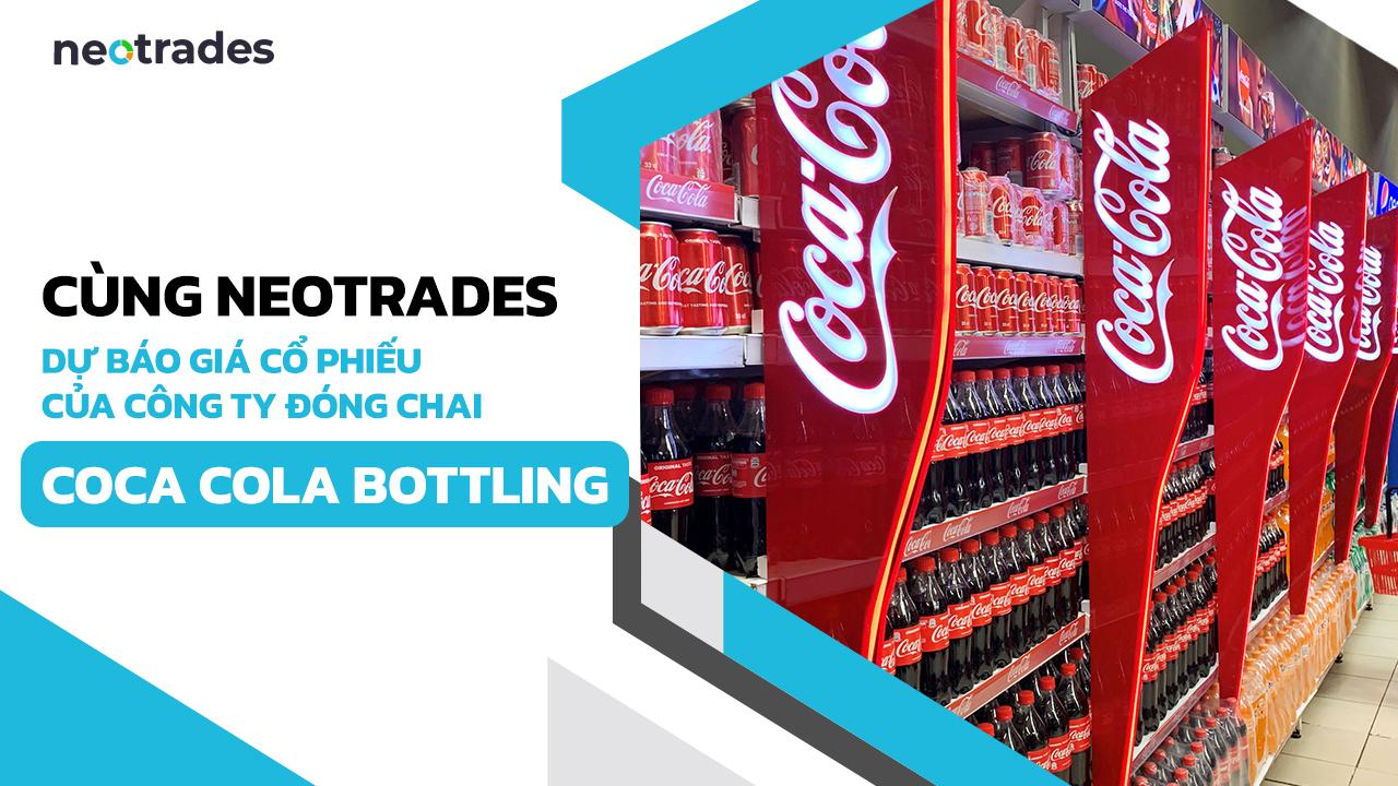 Cùng Neotrades – Dự báo giá cổ phiếu của Công ty đóng chai Coca Cola Bottling